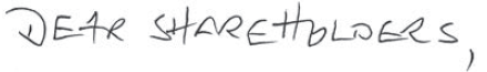 Dear Shareholders, (handwriting)